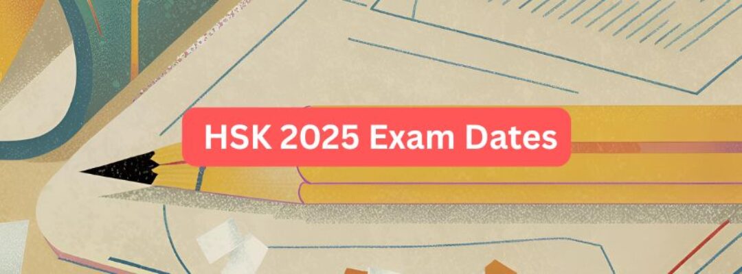HSK 2025 Exam Dates